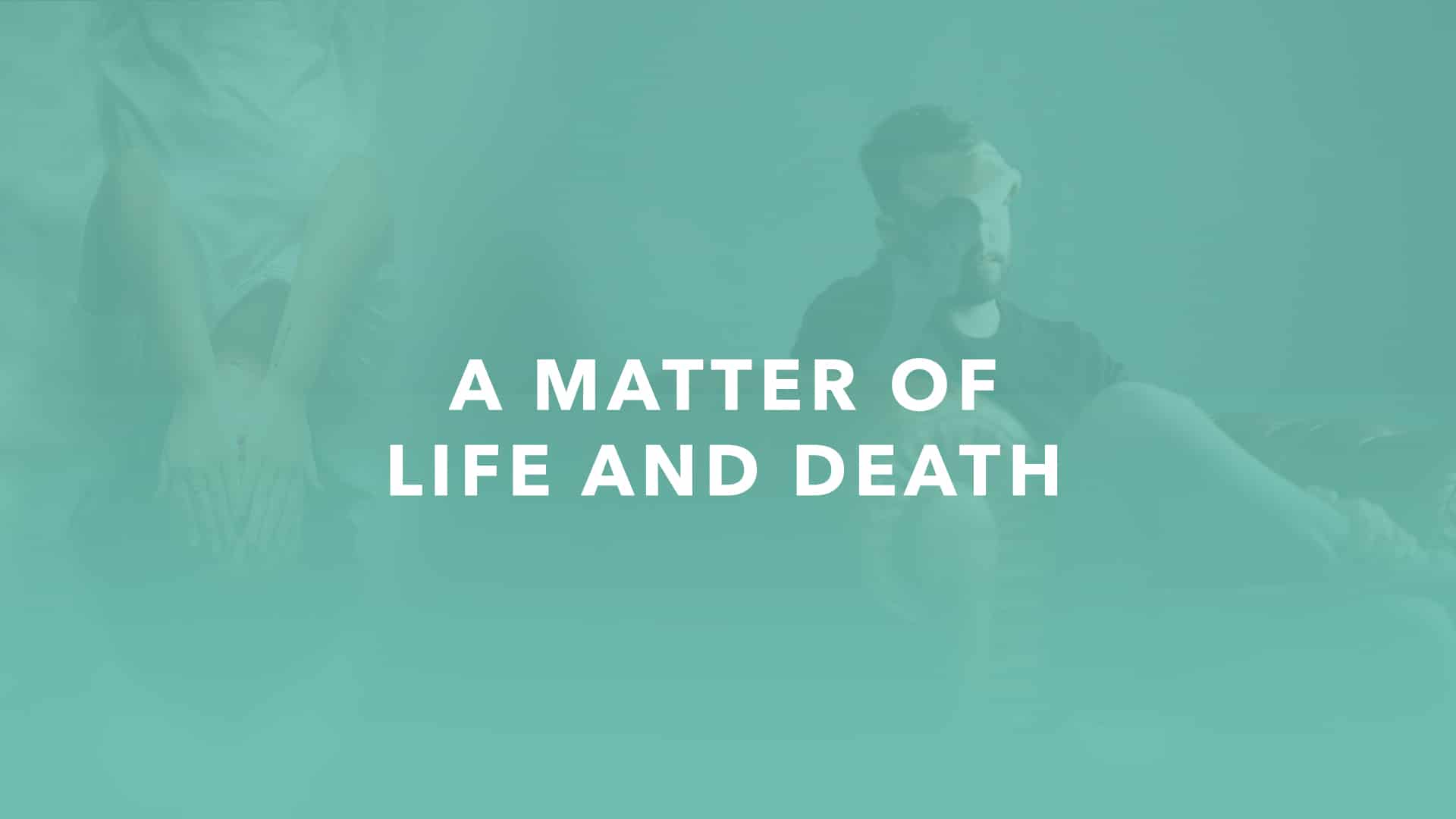 a-matter-of-life-and-death-think-differently-academy